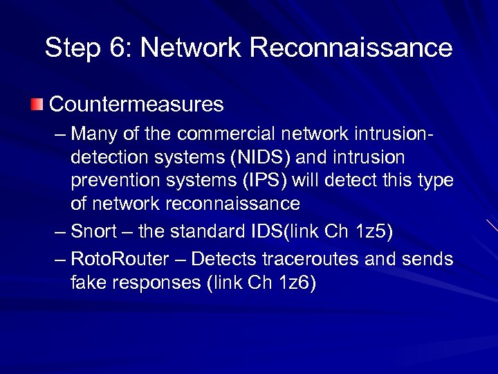 Step 6: Network Reconnaissance Countermeasures – Many of the commercial network intrusiondetection systems (NIDS)
