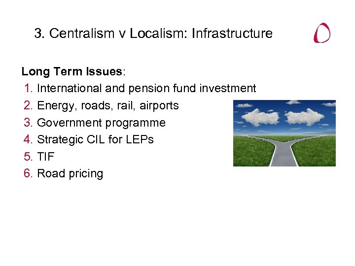 3. Centralism v Localism: Infrastructure Long Term Issues: 1. International and pension fund investment
