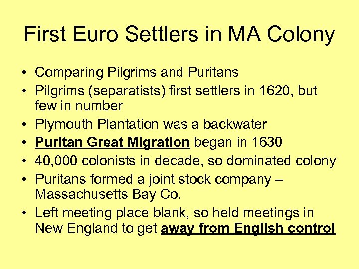 First Euro Settlers in MA Colony • Comparing Pilgrims and Puritans • Pilgrims (separatists)
