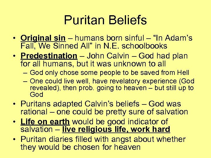 Puritan Beliefs • Original sin – humans born sinful – “In Adam’s Fall, We