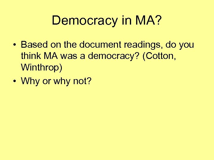 Democracy in MA? • Based on the document readings, do you think MA was