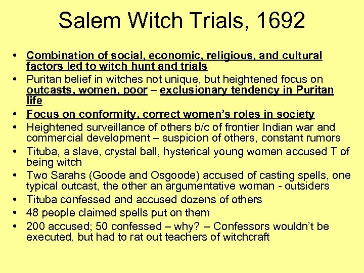 Salem Witch Trials, 1692 • Combination of social, economic, religious, and cultural factors led