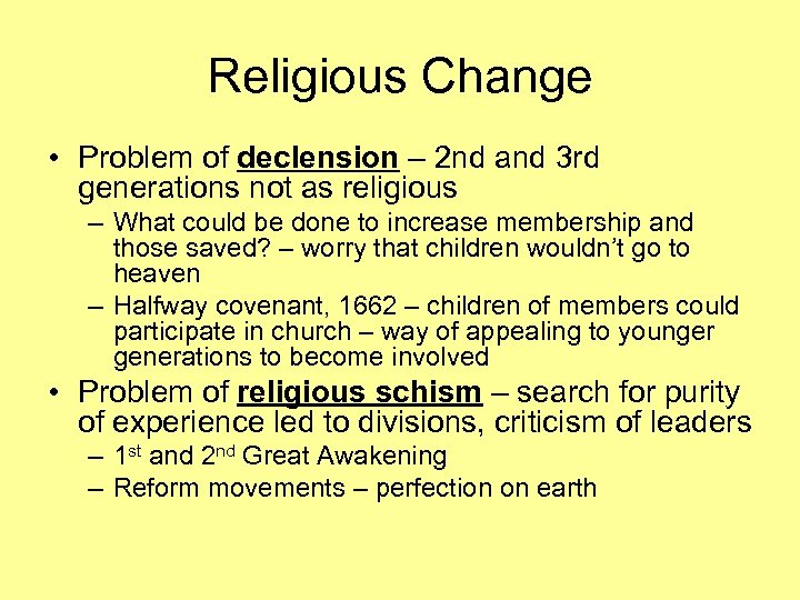 Religious Change • Problem of declension – 2 nd and 3 rd generations not