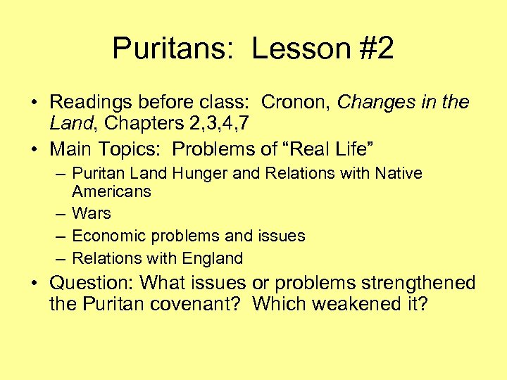 Puritans: Lesson #2 • Readings before class: Cronon, Changes in the Land, Chapters 2,