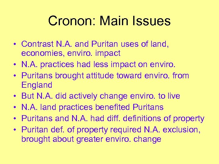 Cronon: Main Issues • Contrast N. A. and Puritan uses of land, economies, enviro.