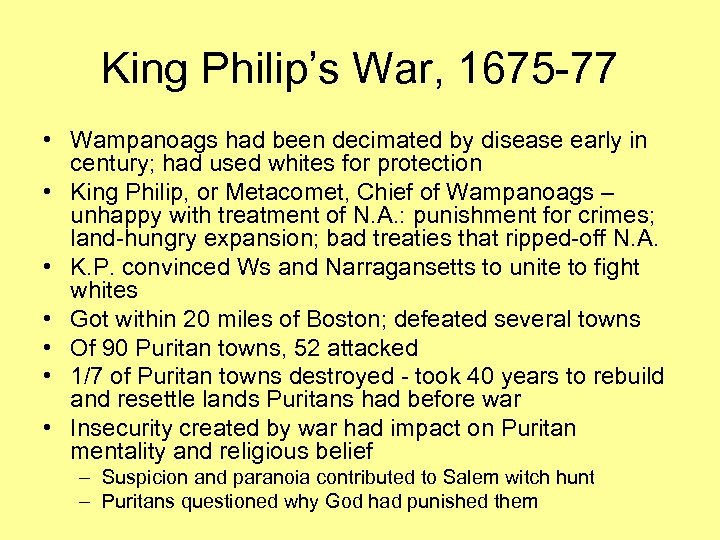 King Philip’s War, 1675 -77 • Wampanoags had been decimated by disease early in