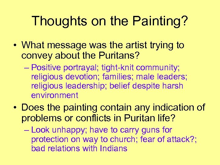 Thoughts on the Painting? • What message was the artist trying to convey about