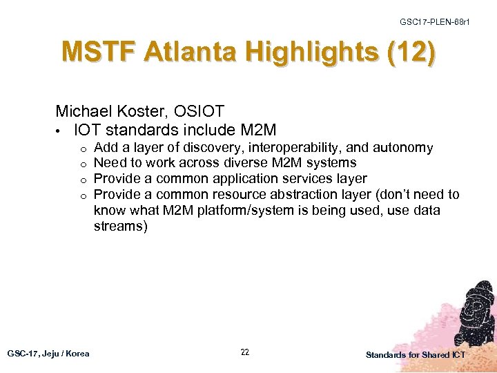 GSC 17 -PLEN-68 r 1 MSTF Atlanta Highlights (12) Michael Koster, OSIOT • IOT
