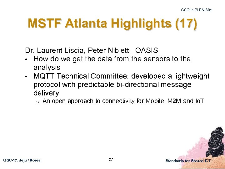 GSC 17 -PLEN-68 r 1 MSTF Atlanta Highlights (17) Dr. Laurent Liscia, Peter Niblett,