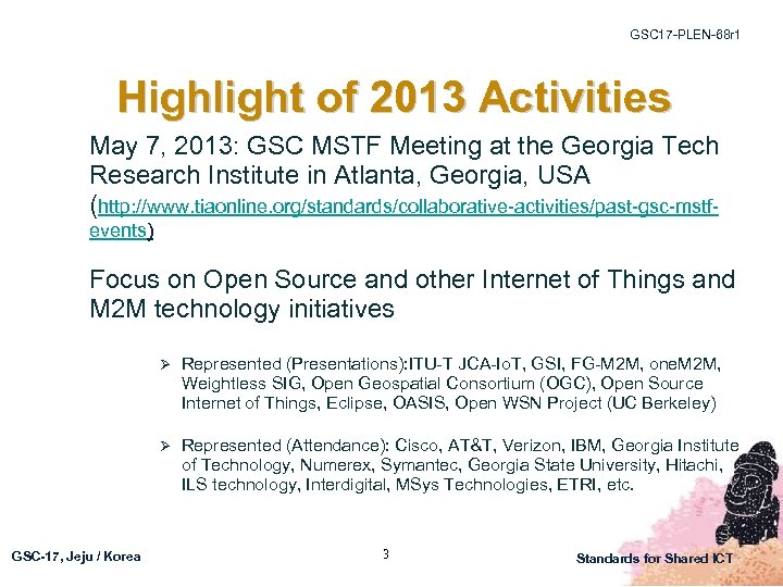 GSC 17 -PLEN-68 r 1 Highlight of 2013 Activities May 7, 2013: GSC MSTF