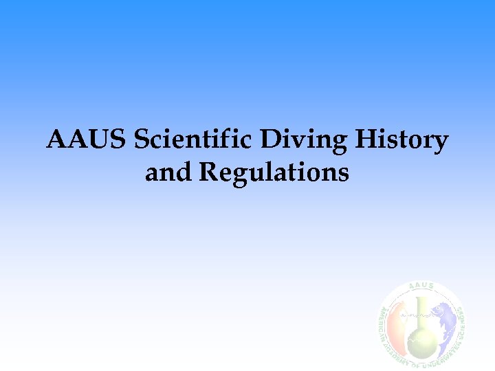 AAUS Scientific Diving History and Regulations 