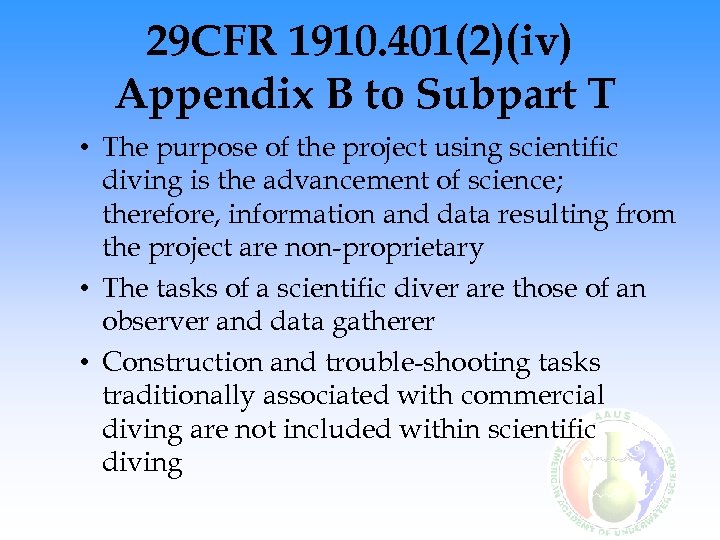 29 CFR 1910. 401(2)(iv) Appendix B to Subpart T • The purpose of the