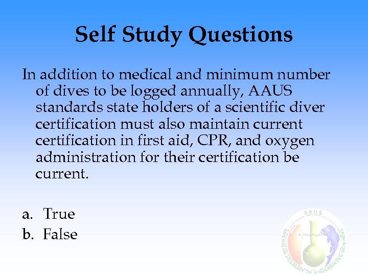 Self Study Questions In addition to medical and minimum number of dives to be