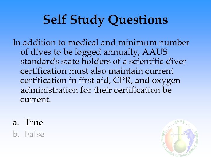 Self Study Questions In addition to medical and minimum number of dives to be