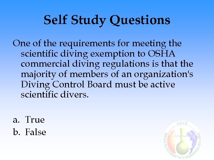 Self Study Questions One of the requirements for meeting the scientific diving exemption to