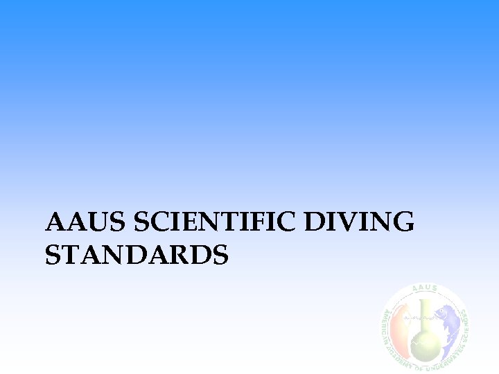 AAUS SCIENTIFIC DIVING STANDARDS 