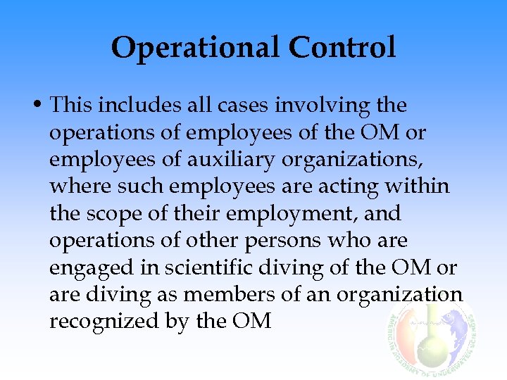 Operational Control • This includes all cases involving the operations of employees of the