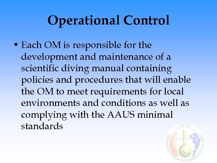 Operational Control • Each OM is responsible for the development and maintenance of a