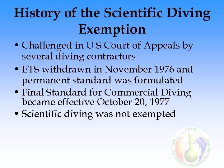 History of the Scientific Diving Exemption • Challenged in U S Court of Appeals