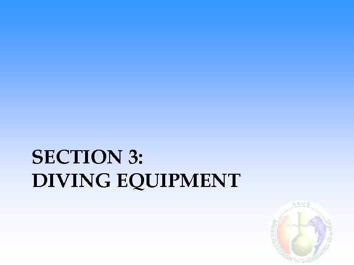 SECTION 3: DIVING EQUIPMENT 