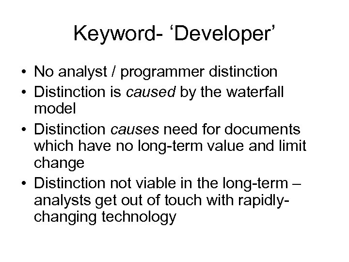 Keyword- ‘Developer’ • No analyst / programmer distinction • Distinction is caused by the