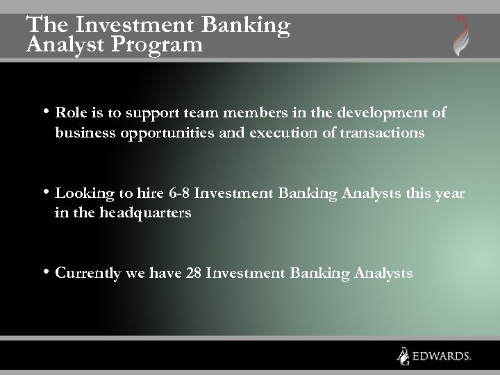 The Investment Banking Analyst Program • Role is to support team members in the