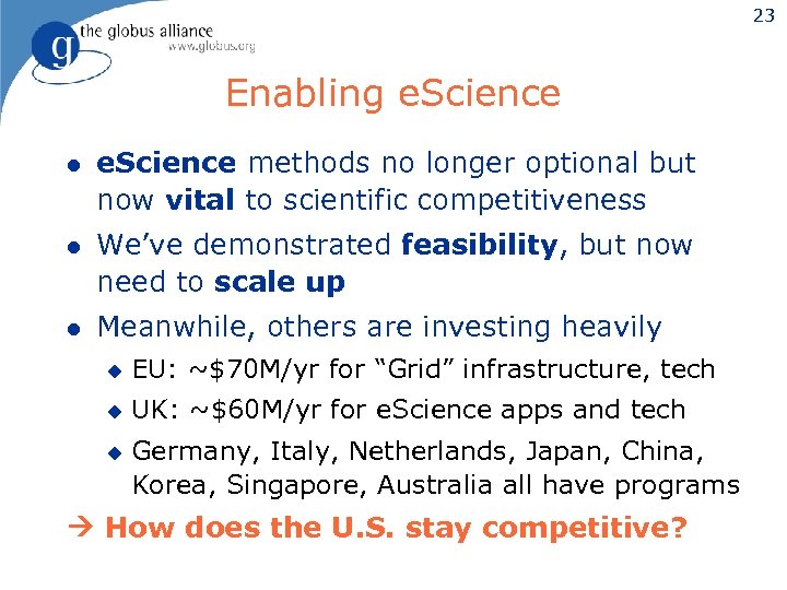 23 Enabling e. Science l e. Science methods no longer optional but now vital