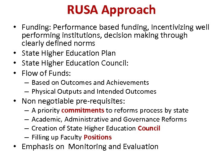 RUSA Approach • Funding: Performance based funding, Incentivizing well performing institutions, decision making through