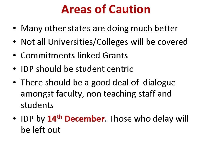 Areas of Caution Many other states are doing much better Not all Universities/Colleges will