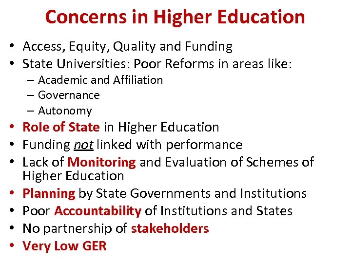 Concerns in Higher Education • Access, Equity, Quality and Funding • State Universities: Poor