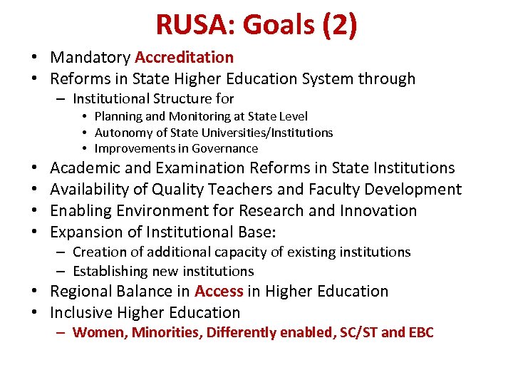 RUSA: Goals (2) • Mandatory Accreditation • Reforms in State Higher Education System through