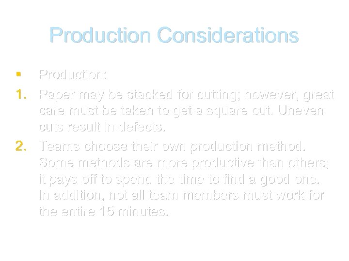 Production Considerations 1. Production: Paper may be stacked for cutting; however, great care must