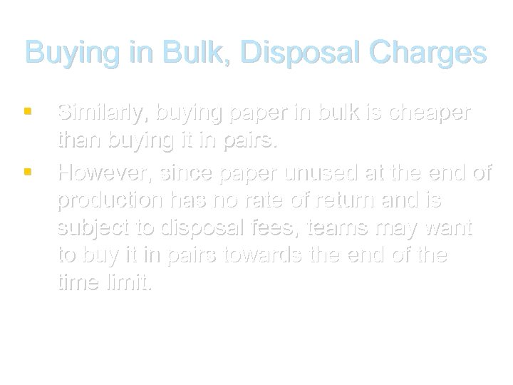 Buying in Bulk, Disposal Charges Similarly, buying paper in bulk is cheaper than buying