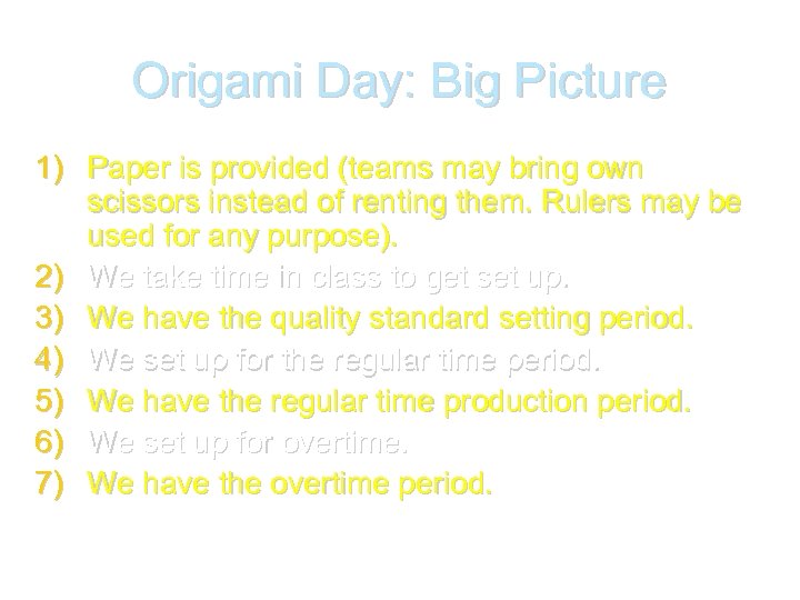 Origami Day: Big Picture 1) Paper is provided (teams may bring own scissors instead
