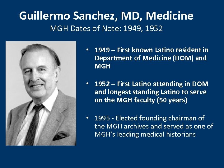 Guillermo Sanchez, MD, Medicine MGH Dates of Note: 1949, 1952 • 1949 – First