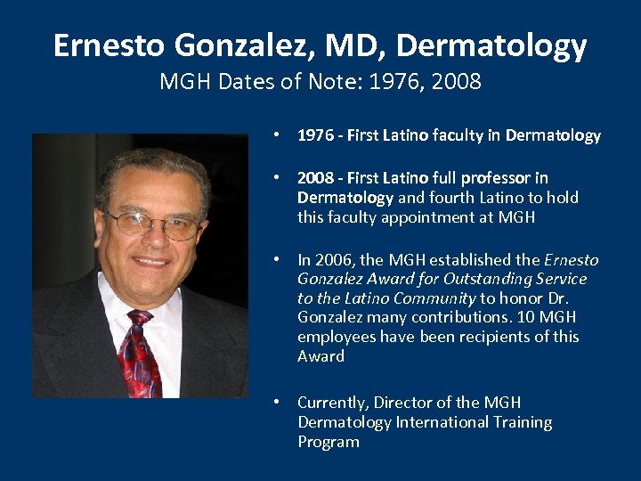 Ernesto Gonzalez, MD, Dermatology MGH Dates of Note: 1976, 2008 • 1976 - First