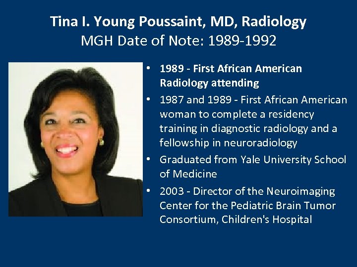 Tina I. Young Poussaint, MD, Radiology MGH Date of Note: 1989 -1992 • 1989