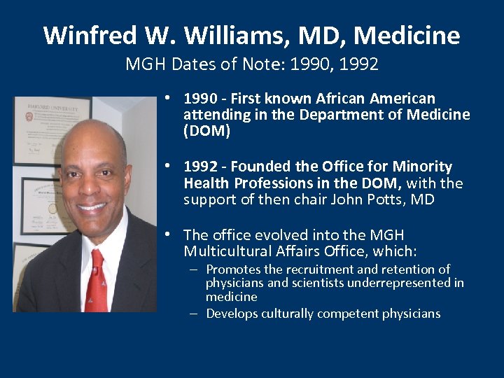 Winfred W. Williams, MD, Medicine MGH Dates of Note: 1990, 1992 • 1990 -