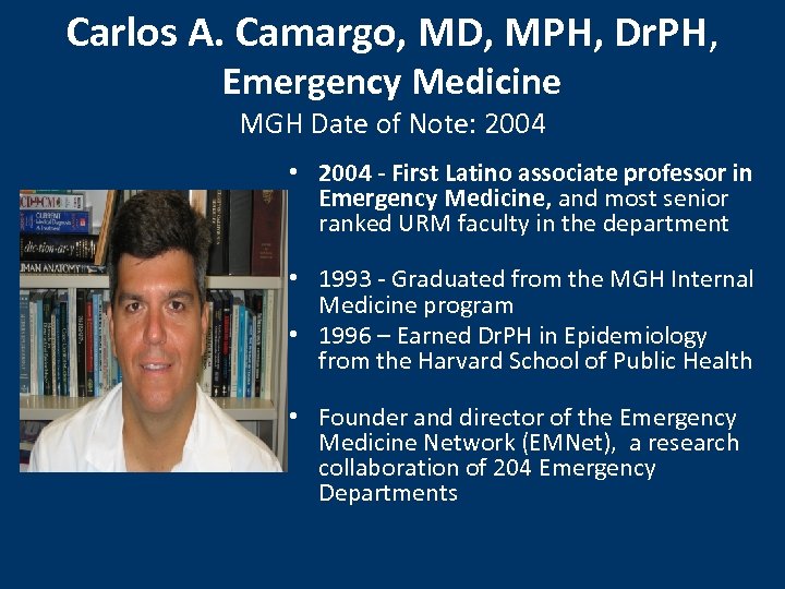 Carlos A. Camargo, MD, MPH, Dr. PH, Emergency Medicine MGH Date of Note: 2004