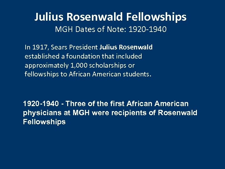 Julius Rosenwald Fellowships MGH Dates of Note: 1920 -1940 In 1917, Sears President Julius