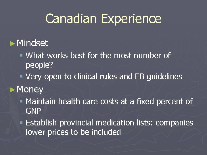 Canadian Experience ► Mindset § What works best for the most number of people?