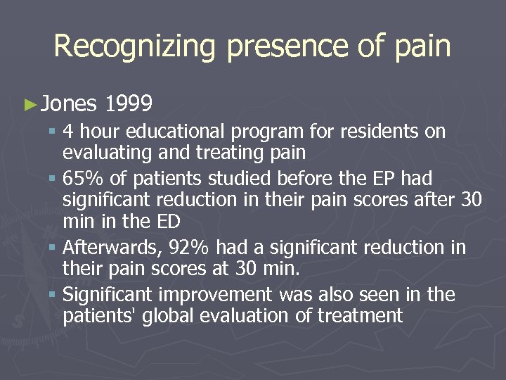 Recognizing presence of pain ► Jones 1999 § 4 hour educational program for residents