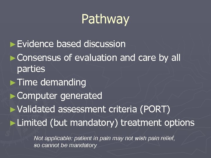 Pathway ► Evidence based discussion ► Consensus of evaluation and care by all parties