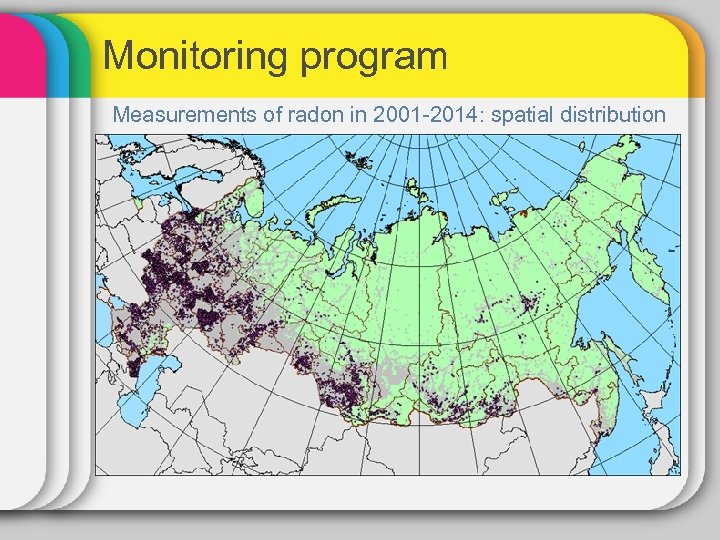 Monitoring program Measurements of radon in 2001 -2014: spatial distribution 