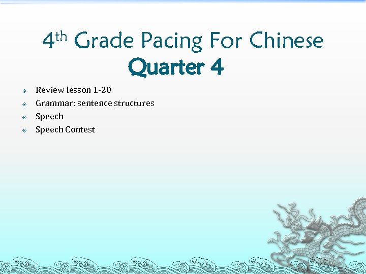 4 th Grade Pacing For Chinese Quarter 4 Review lesson 1 -20 Grammar: sentence