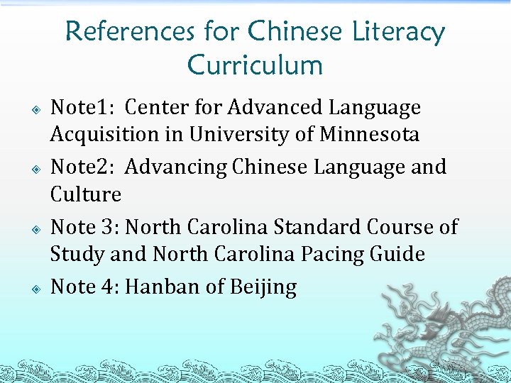 References for Chinese Literacy Curriculum Note 1: Center for Advanced Language Acquisition in University