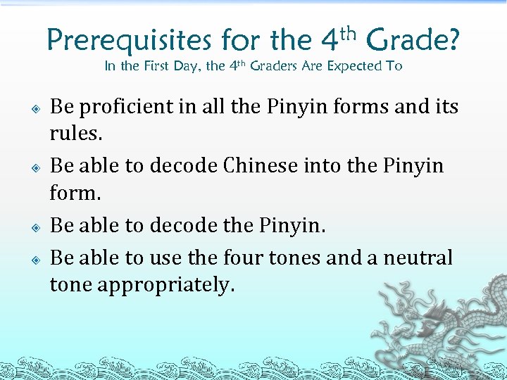 Prerequisites for the 4 th Grade? In the First Day, the 4 th Graders