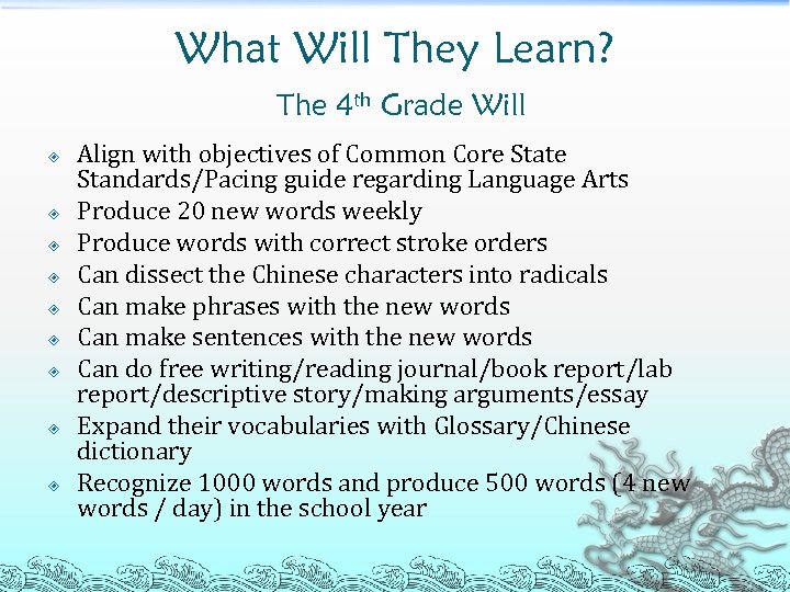 What Will They Learn? The 4 th Grade Will Align with objectives of Common