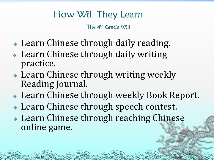 How Will They Learn The 4 th Grade Will Learn Chinese through daily reading.
