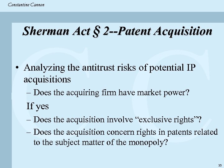 Constantine & Partners Constantine Cannon CC Sherman Act § 2 --Patent Acquisition • Analyzing